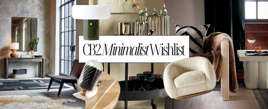 CB2 Is Making Me Want To Enter My Minimalist Era