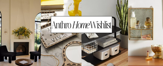 My Anthropologie Wishlist For My Dream Apartment