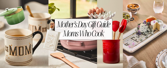 Mother's Day Gift Guide for Moms Who Cook